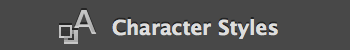 Add custom character styles with the Character Styles panel